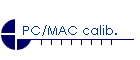 PC/MAC calib.