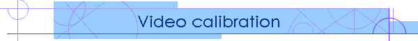 Video calibration